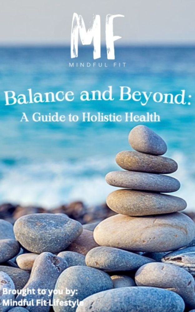 Balance and Beyond: A Guide to Holistic Health